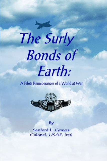 Book cover of: Surly Bonds of Earth. By: Sanford L. Graves