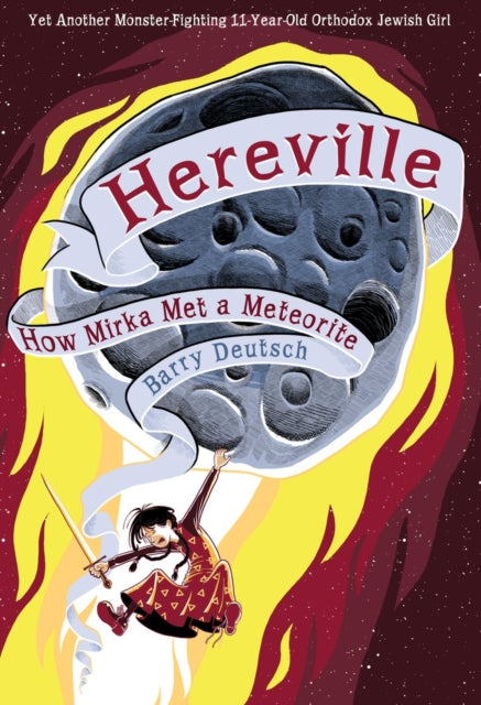 Book cover of: Hereville How Mirka Met a Meteor. By: Barry Deutsch