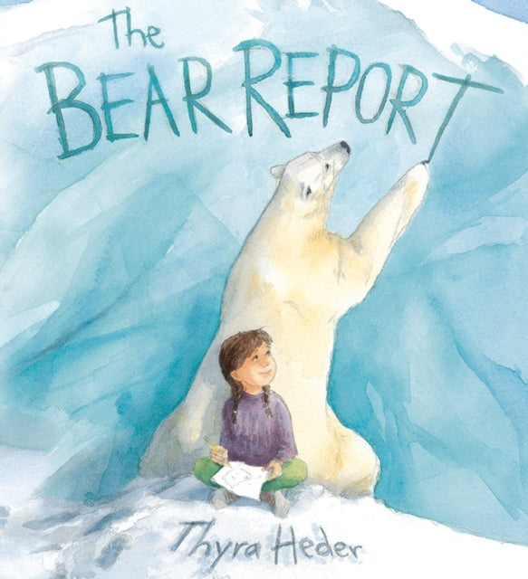 Book cover of: Bear Report. By: Thyra Heder