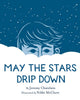 Book cover of: May the Stars Drip Down