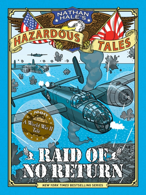 Book cover of: Raid of No Return (Nathan Hale's Hazardous Tales #7). By: Nathan Hale