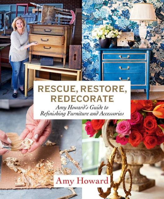 Book cover of: Rescue, Restore, Redecorate. By: Amy Howard