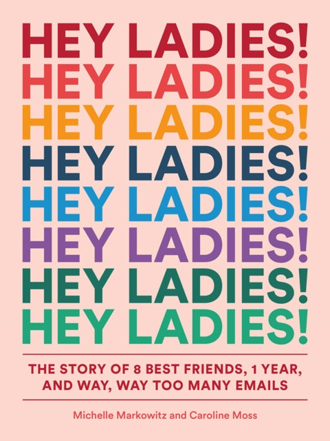 Book cover of: Hey Ladies!. By: Michelle Markowitz
