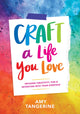 Book cover of: Craft a Life You Love. By: Amy Tan