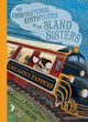 Book cover of: Uncanny Express (The Unintentional Adventures of the Bland Sisters Book 2). By: Kara LaReau