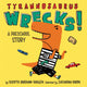 Book cover of: Tyrannosaurus Wrecks!: A Preschool Story. By: Sudipta Bardhan-Quallen