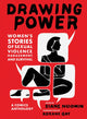 Book cover of: Drawing Power: Women's Stories of Sexual Violence, Harassment, and Survival. By: Diane Noomin