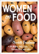 Book cover of: Women on Food. By: Charlotte Druckman
