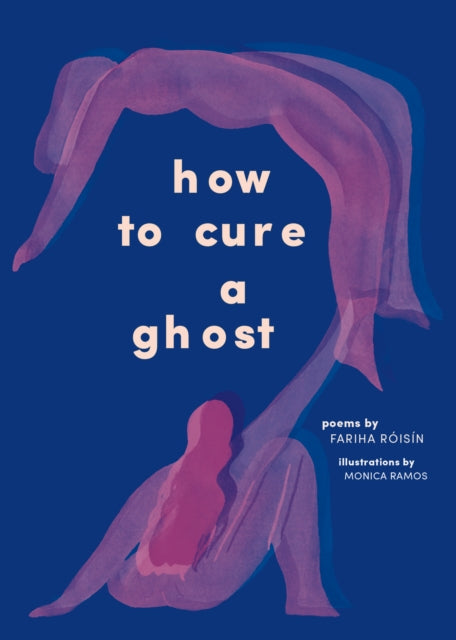 Book cover of: How to Cure a Ghost. By: Fariha Róisín