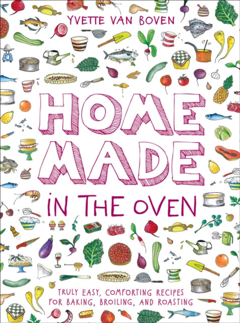 Book cover of: Home Made in the Oven. By: Yvette van Boven