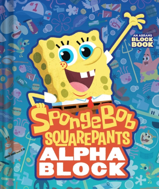 Book cover of: SpongeBob SquarePants Alphablock (An Abrams Block Book)