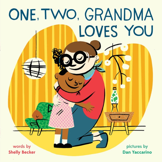 Book cover of: One, Two, Grandma Loves You. By: Shelly Becker