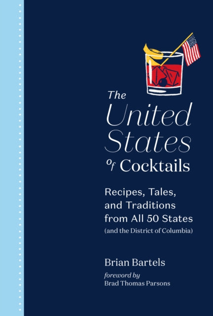 Book cover of: United States of Cocktails. By: Brian Bartels