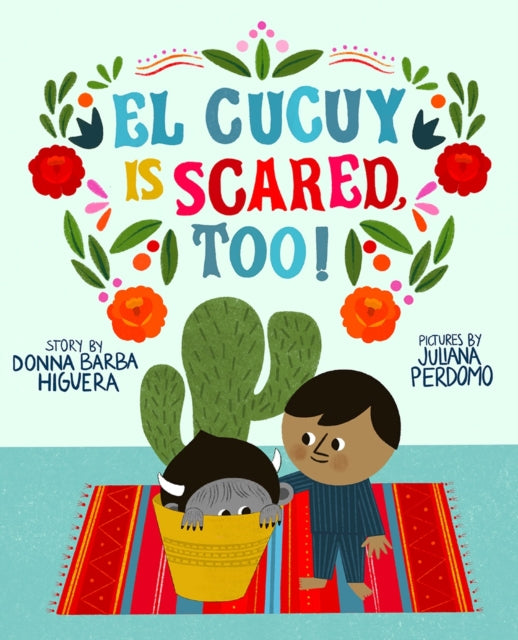 Book cover of: El Cucuy Is Scared, Too!. By: Donna Barba Higuera