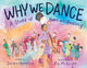 Book cover of: Why We Dance. By: Deidre Havrelock
