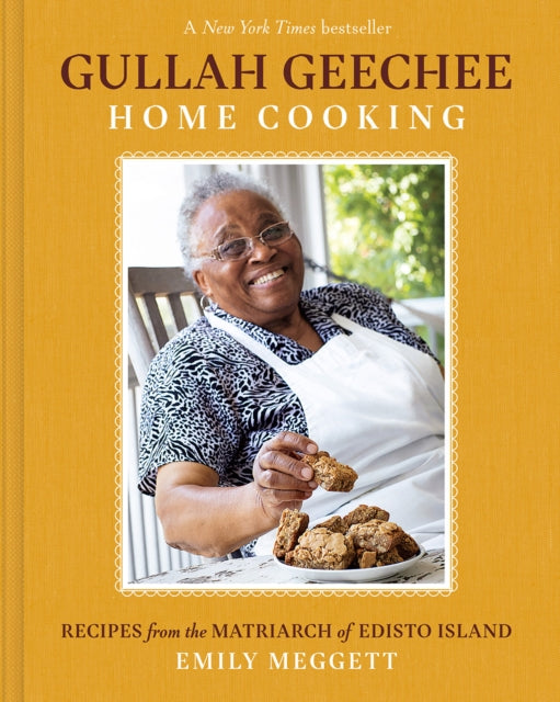 Book cover of: Gullah Geechee Home Cooking: Recipes from the Mother of Edisto Island. By: Emily Meggett