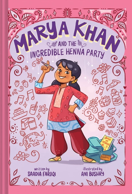 Book cover of: Marya Khan and the Incredible Henna Party (Marya Khan #1). By: Saadia Faruqi