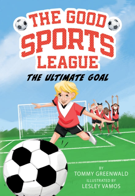 Book cover of: Ultimate Goal (Good Sports League #1). By: Tommy Greenwald