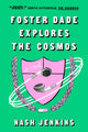 Book cover of: Foster Dade Explores the Cosmos. By: Nash Jenkins