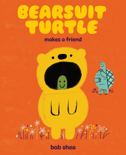Book cover of: Bearsuit Turtle Makes a Friend