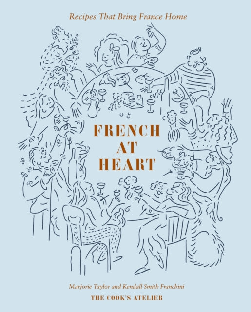 French at Heart, Recipes That Bring France Home 9781419771972 Marjorie Taylor