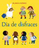 Book cover of: Dia de disfraces (Dress-Up Day Spanish Edition). By: Blanca Gómez