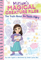 Book cover of: Truth about the Tooth Fairy (Miriam's Magical Creature Files #1)