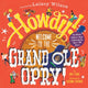 Book cover of: Howdy! Welcome to the Grand Ole Opry!