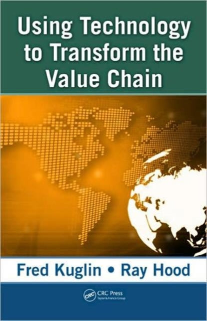 Book cover of: Using Technology to Transform the Value Chain. By: Fred Kuglin, Fred A. Kuglin