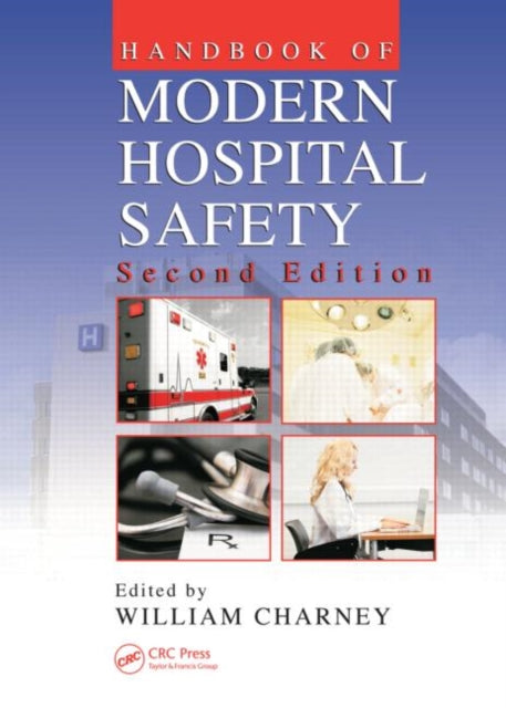 Book cover of: Handbook of Modern Hospital Safety. By: William Charney