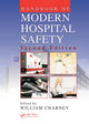 Book cover of: Handbook of Modern Hospital Safety. By: William Charney