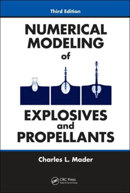 Book cover of: Numerical Modeling of Explosives and Propellants. By: Charles L. Mader