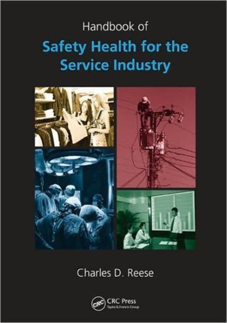 Book cover of: Handbook of Safety and Health for the Service Industry - 4 Volume Set. By: Charles D. Reese