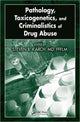 Book cover of: Pathology, Toxicogenetics, and Criminalistics of Drug Abuse. By: Steven B. Karch