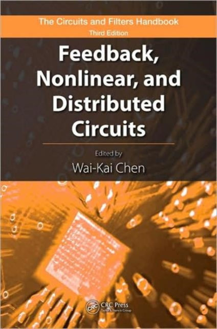 Book cover of: Feedback, Nonlinear, and Distributed Circuits. By: Wai-Kai Chen