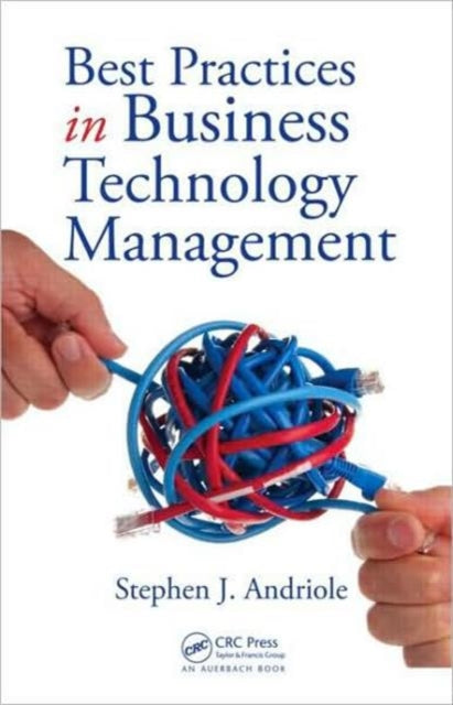 Book cover of: Best Practices in Business Technology Management. By: Stephen J. Andriole