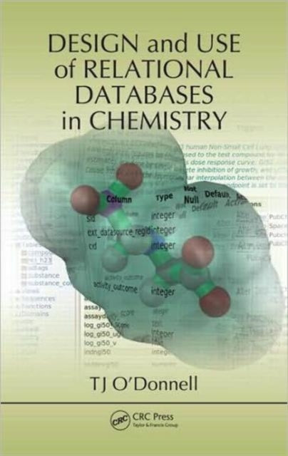 Book cover of: Design and Use of Relational Databases in Chemistry. By: T. J. O'Donnell, TJ O'Donnell