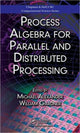 Book cover of: Process Algebra for Parallel and Distributed Processing. By: Michael Alexander