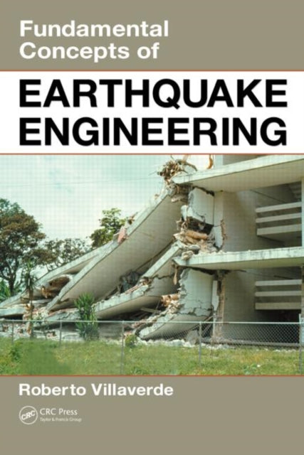 Book cover of: Fundamental Concepts of Earthquake Engineering. By: Roberto Villaverde
