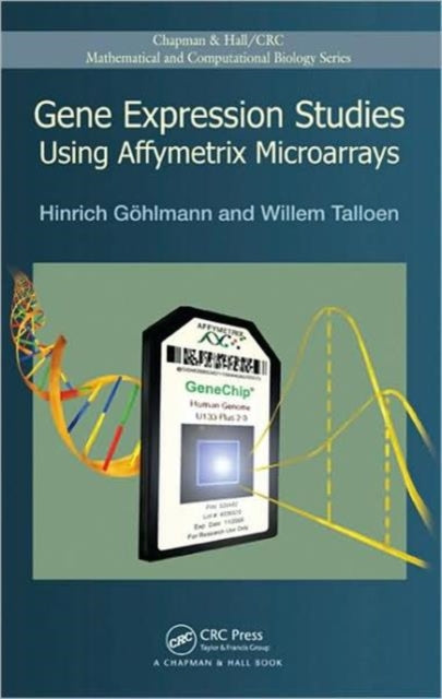 Book cover of: Gene Expression Studies Using Affymetrix Microarrays. By: Hinrich Göhlmann, Hinrich Gohlmann