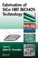 Book cover of: Fabrication of SiGe HBT BiCMOS Technology. By: John D. Cressler