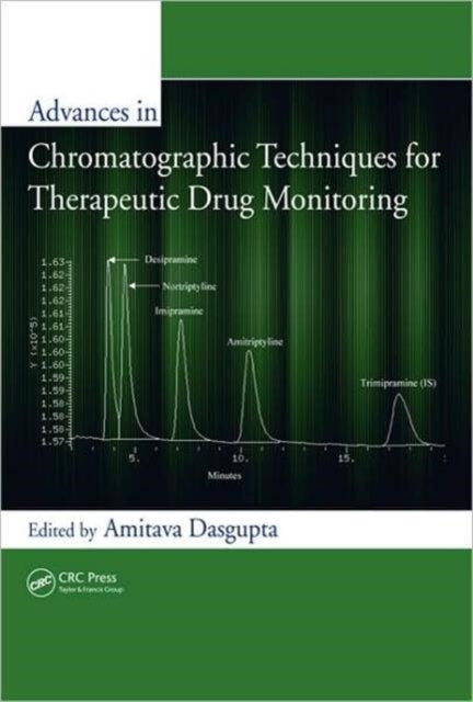 Book cover of: Advances in Chromatographic Techniques for Therapeutic Drug Monitoring. By: Amitava Dasgupta