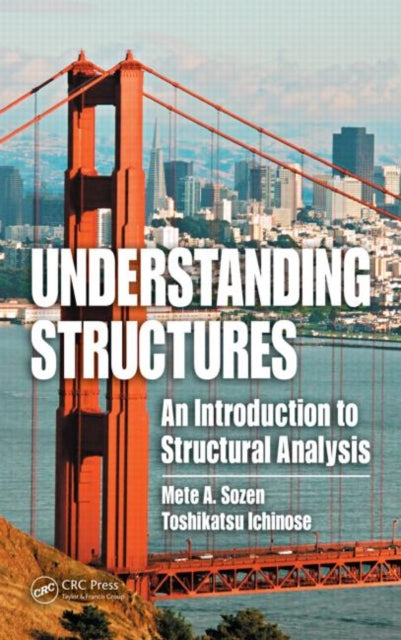 Book cover of: Understanding Structures. By: Mete Avni Sozen, Mete A. Sozen
