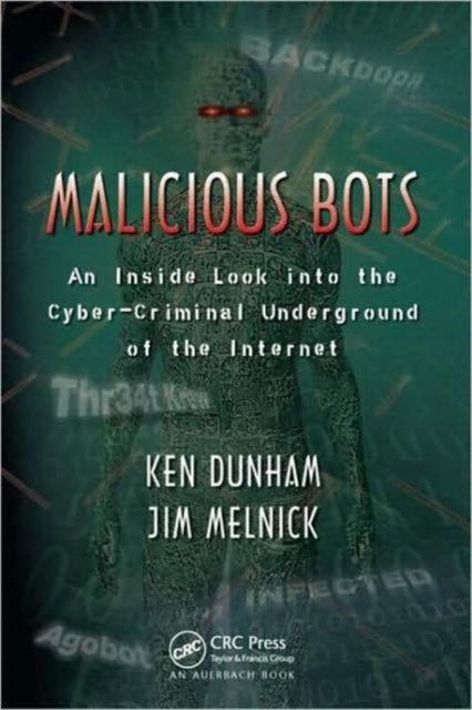 Book cover of: Malicious Bots. By: Ken Dunham