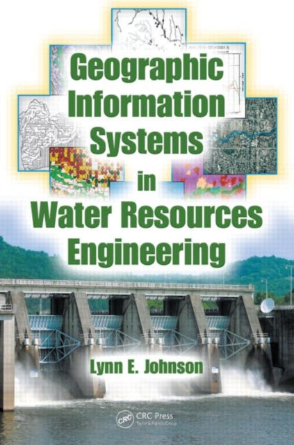 Book cover of: Geographic Information Systems in Water Resources Engineering. By: Lynn E. Johnson
