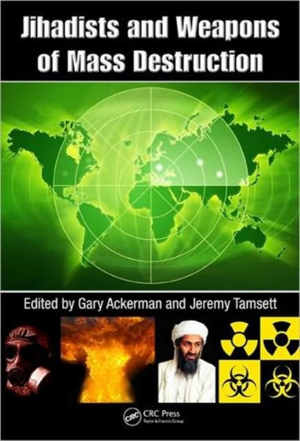 Book cover of: Jihadists and Weapons of Mass Destruction. By: Gary Ackermann