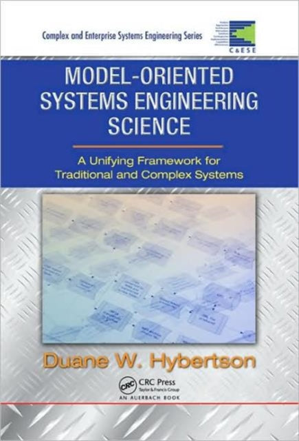 Book cover of: Model-oriented Systems Engineering Science. By: Duane W. Hybertson
