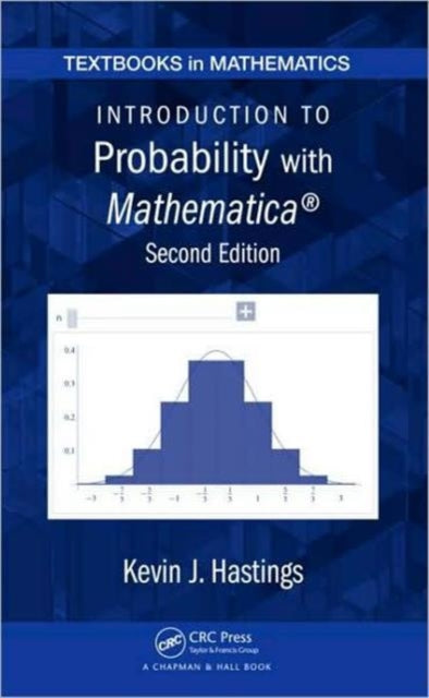 Book cover of: Introduction to Probability with Mathematica. By: Kevin J. Hastings
