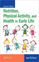 Book cover of: Nutrition, Physical Activity, and Health in Early Life. By: Jana Pařízková