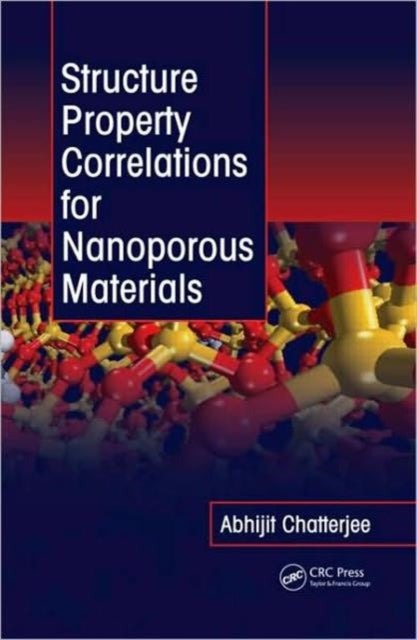 Book cover of: Structure Property Correlations for Nanoporous Materials. By: Abhijit Chatterjee